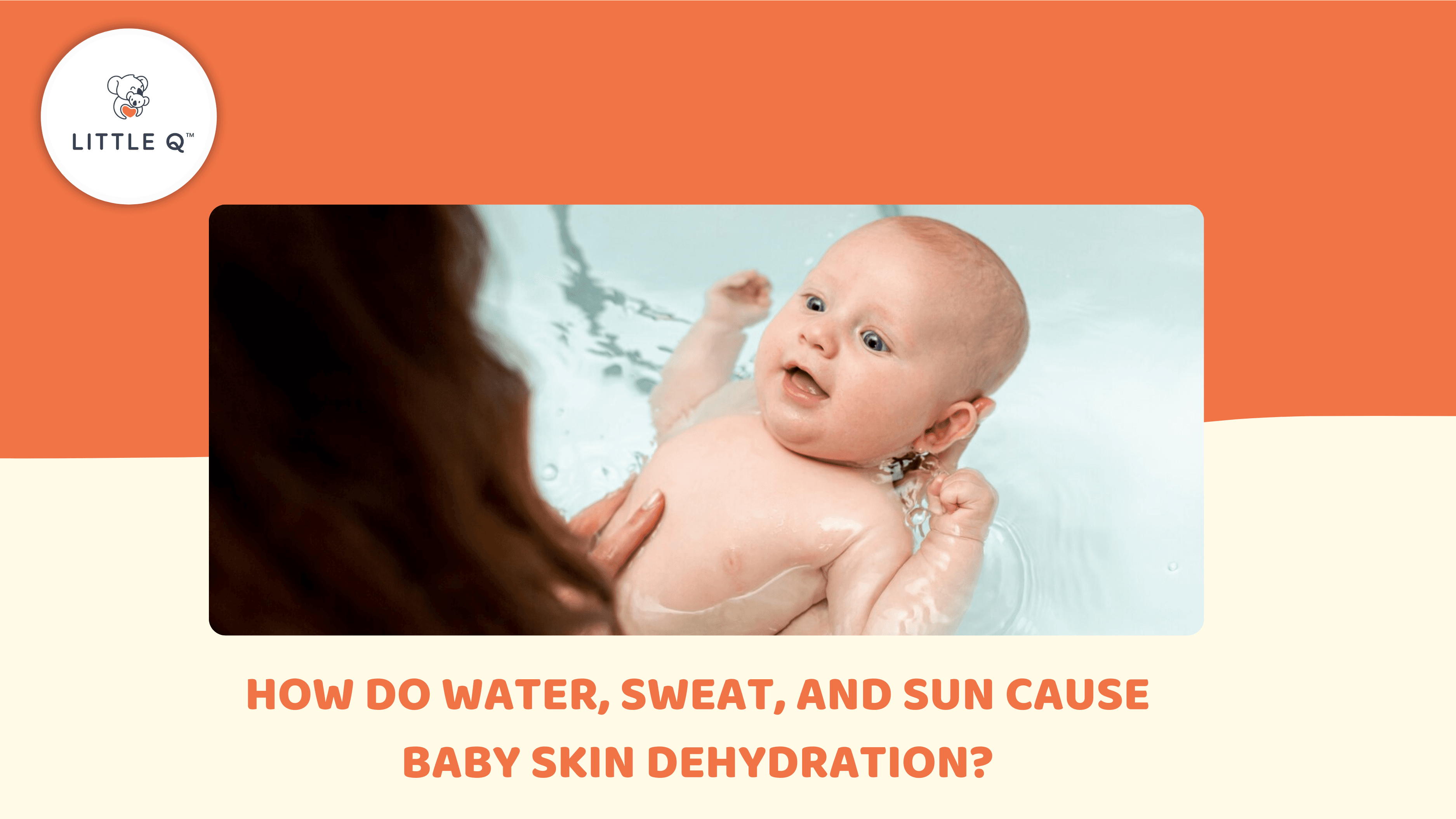How Do Water, Sweat, and Sun Cause Baby Skin Dehydration?