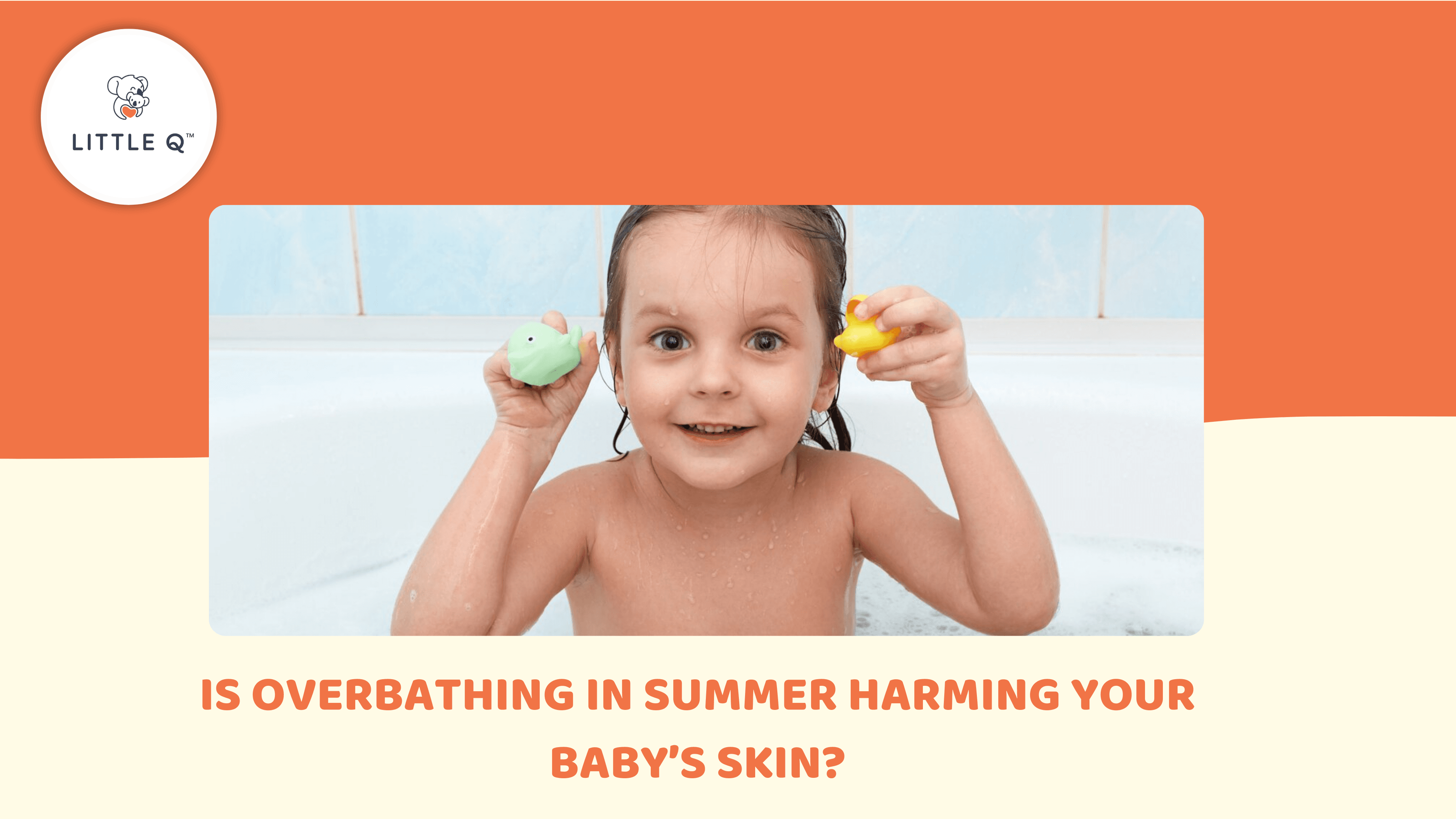 Is Overbathing in Summer Harming Your Baby’s Skin?