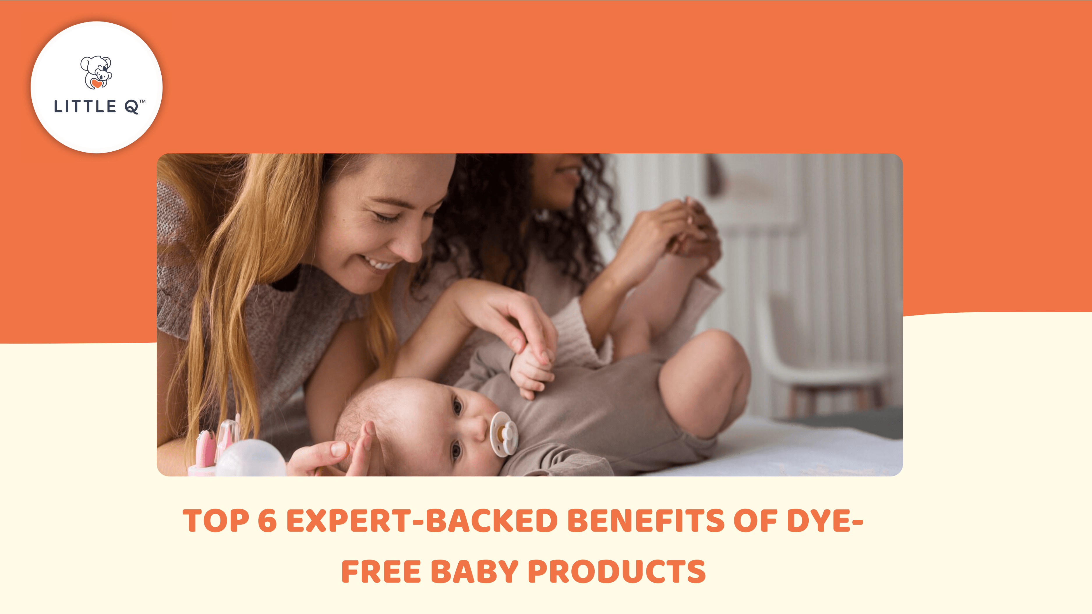 Top 6 Expert-Backed Benefits of Dye-Free Baby Products