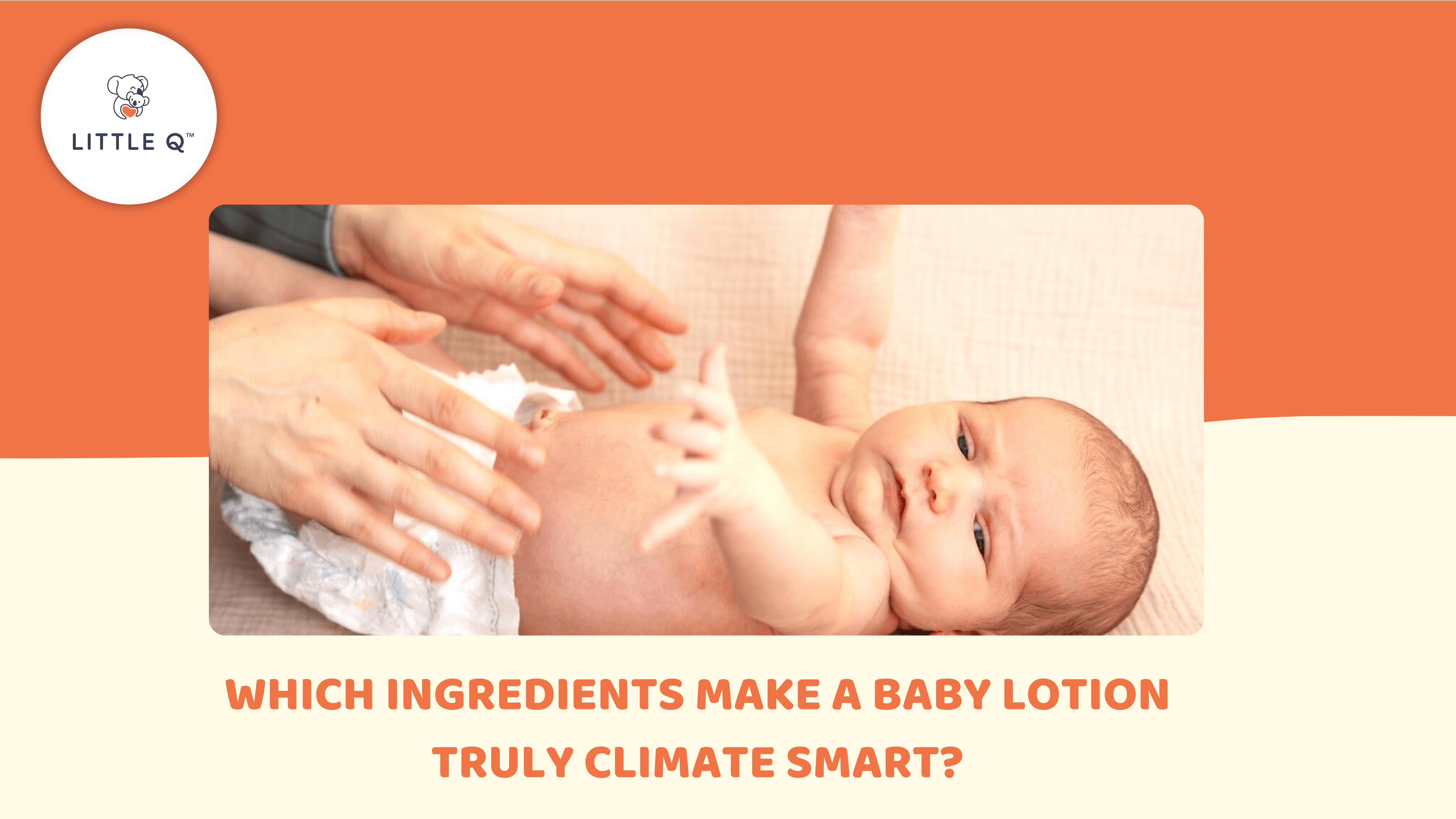 Which Ingredients Make a Baby Lotion Truly Climate Smart?
