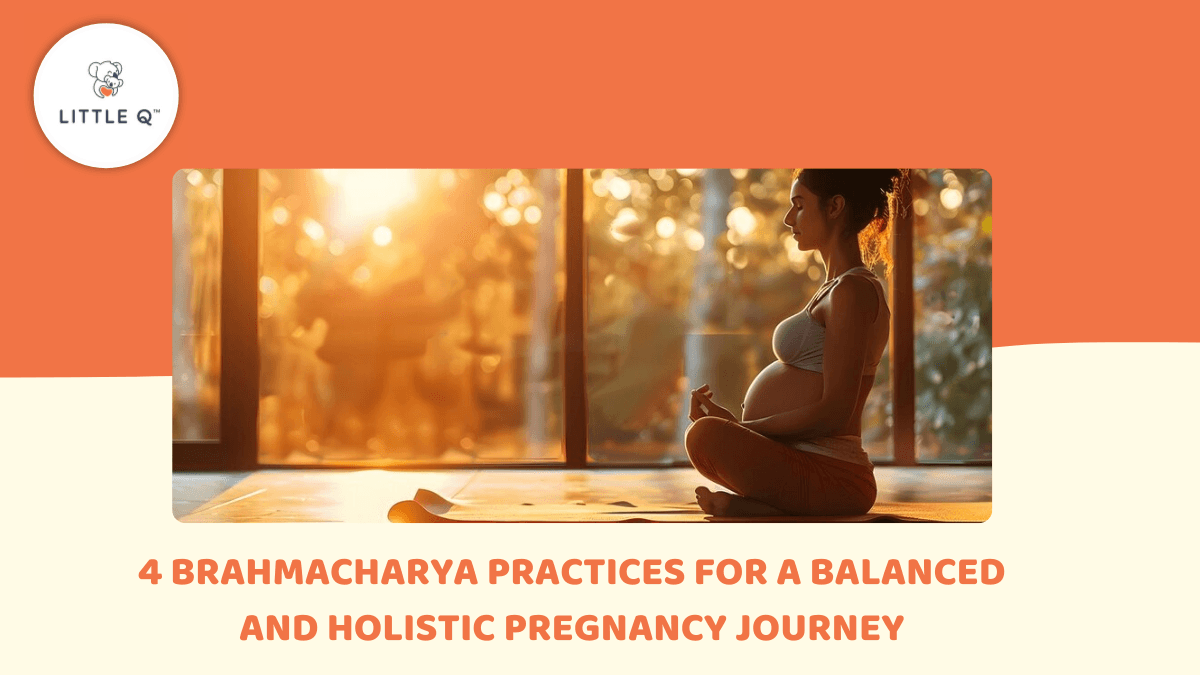 4 Brahmacharya Practices for a Balanced and Holistic Pregnancy Journey