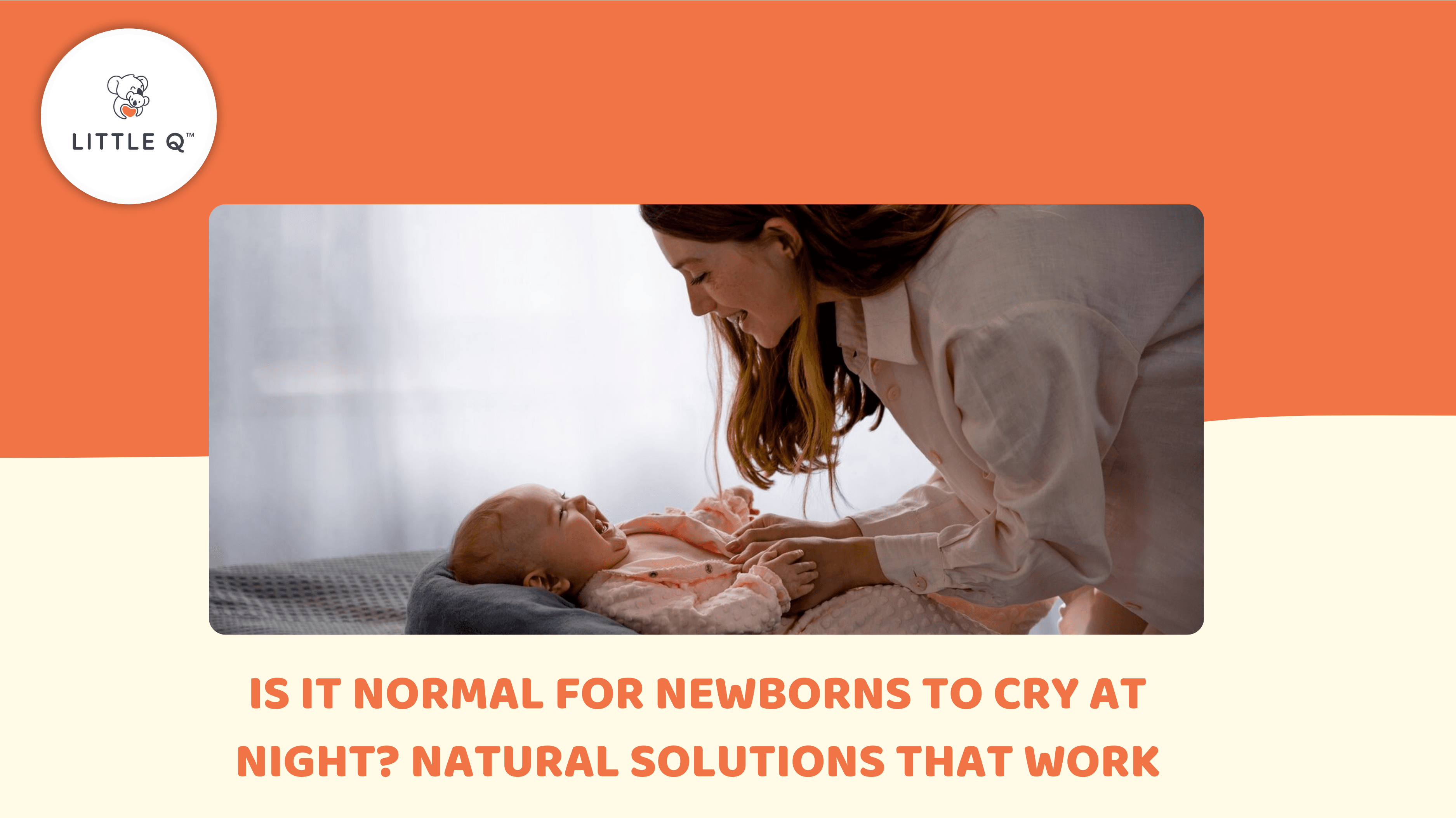 Is It Normal for Newborns to Cry at Night? Natural Solutions That Work