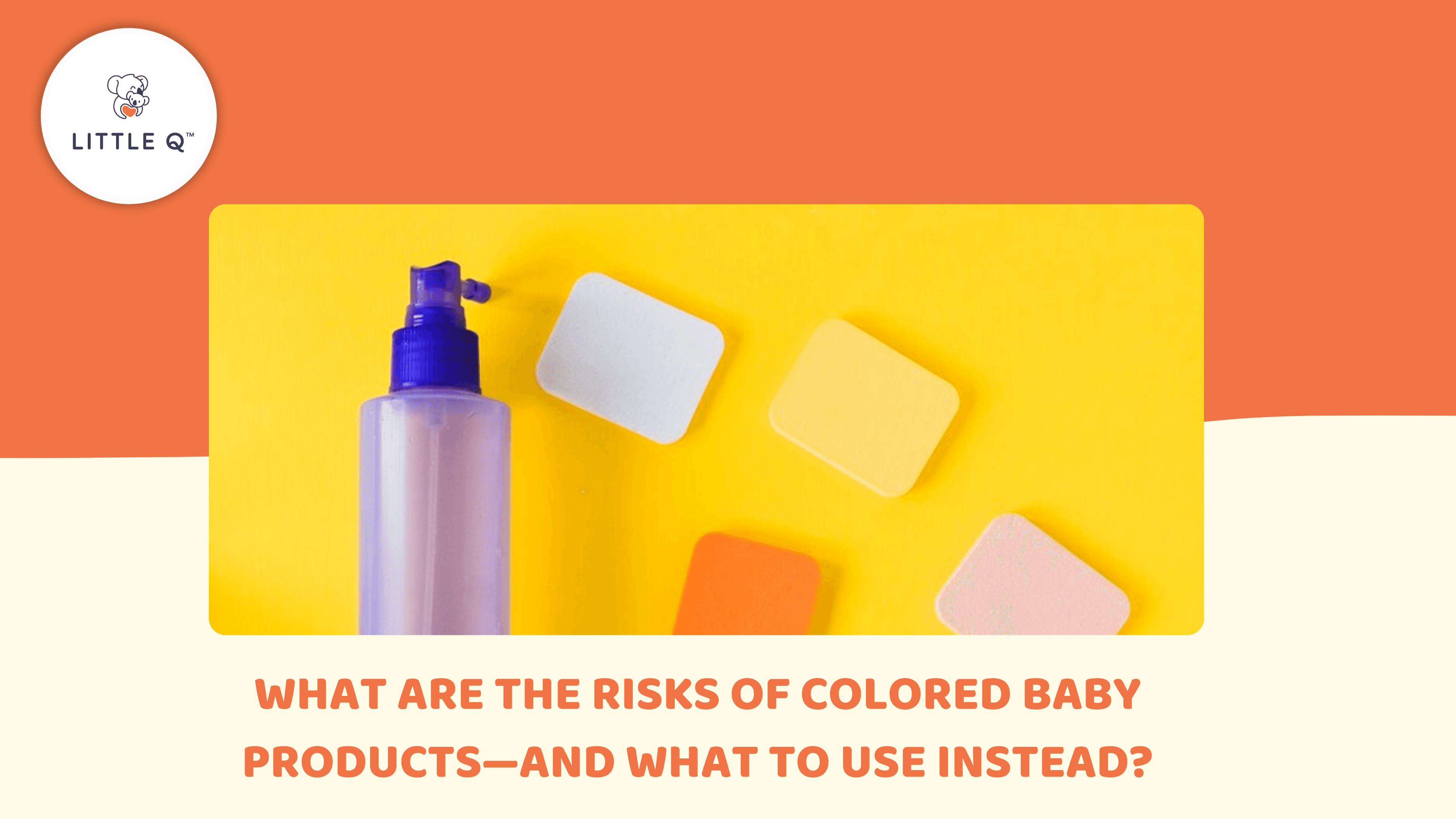 What Are the Risks of Colored Baby Products—and What to Use Instead?