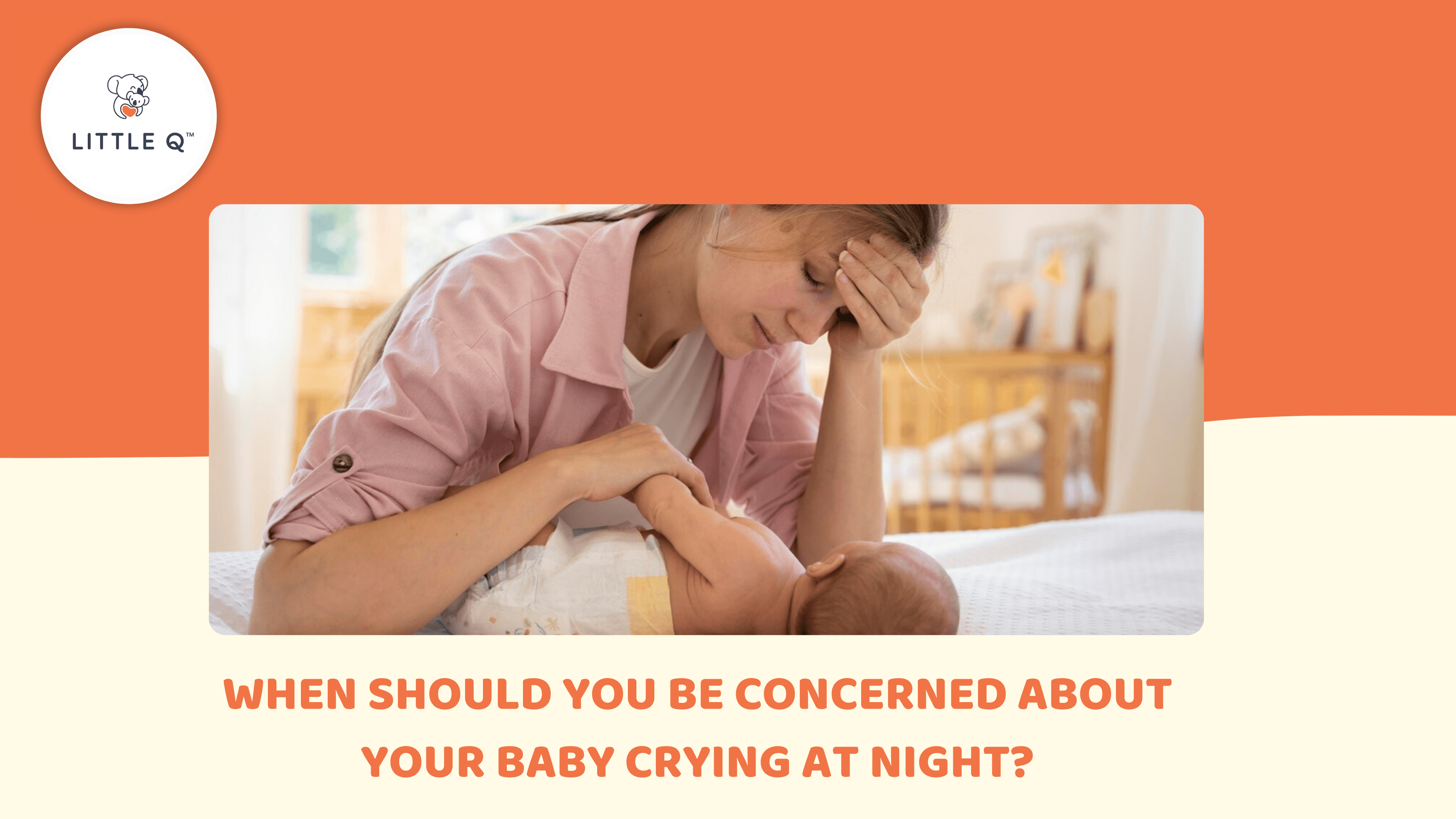 When Should You Be Concerned About Your Baby Crying at Night?