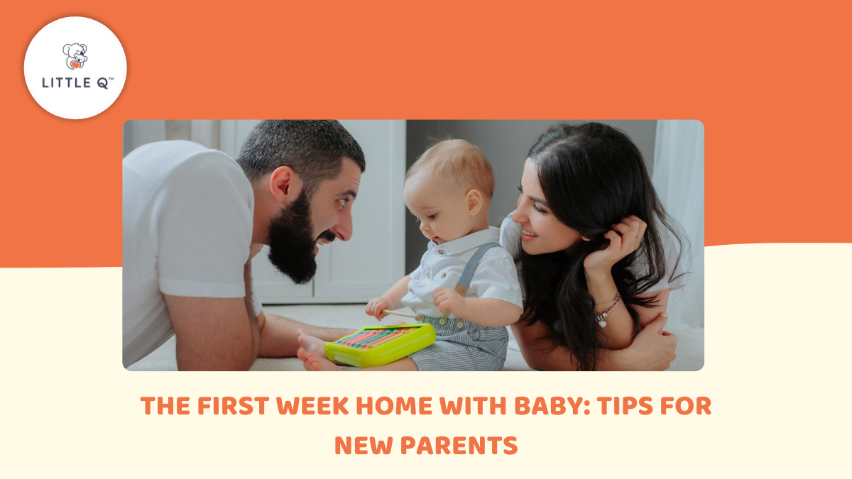 The First Week Home with Baby: Tips for New Parents | LittleQ